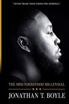 The Misunderstood Millennial: Never Trade Your Vision For Approval (Speak Life)