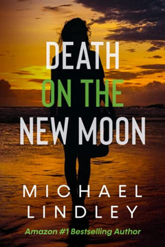 Death On The New Moon (The "Hanna And Alex" Low Country Mystery And Suspense Series.)