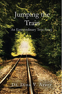 Jumping The Train: An Extraordinary True Story