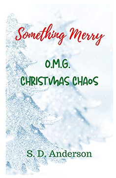 Something Merry: O.M.G. Christmas Chaos (The Something Series)