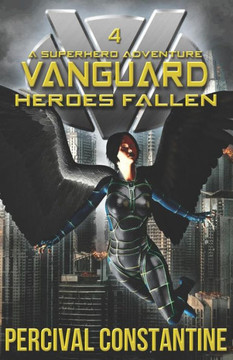 Vanguard: Heroes Fallen: A Superhero Adventure