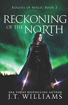Reckoning of the North: A Tale of the Dwemhar (Rogues of Magic) Reckoning of the North: A Tale of the Dwemhar (Rogues of Magic)