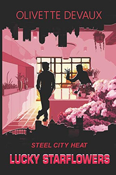 Lucky Starflowers: Steel City Heat