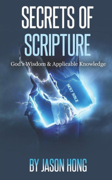 Secrets Of Scripture : God'S Wisdom And Applicable Knowledge