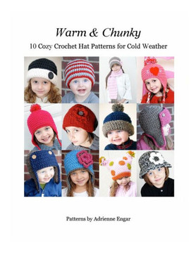 Warm And Chunky : 10 Cozy Crochet Hat Patterns For Cold Weather Warm And Chunky : 10 Cozy Crochet Hat Patterns For Cold Weather