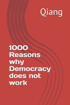1000 Reasons why Democracy does not work