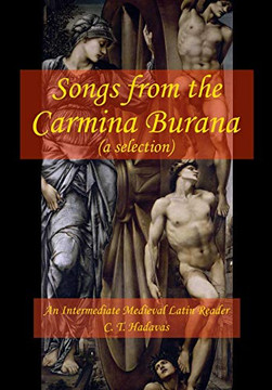 Songs From The Carmina Burana: An Intermediate Medieval Latin Reader