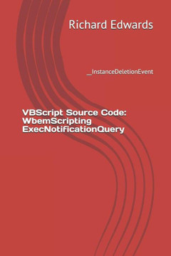 Vbscript Source Code: Wbemscripting Execnotificationquery : __Instancedeletionevent