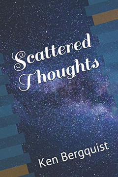 Scattered Thoughts Volume one: Selected poems Scattered Thoughts Volume one: Selected poems