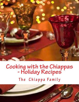 Cooking With The Chiappas - Holiday Recipes