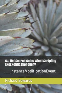 C.Net Source Code: WbemScripting ExecNotificationQuery: __InstanceModificationEvent