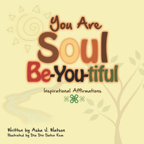 You Are Soul Be-You-Tiful: Inspirational Affirmations For Children