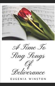 A Time To Sing Songs Of Deliverance: Volume 1