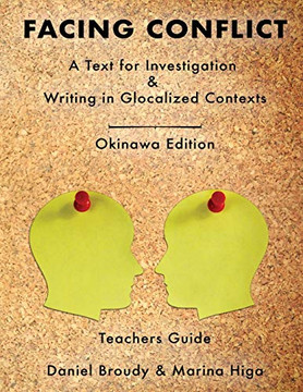 Facing Conflict: A Text for Investigation and Writing in Glocalized Contexts: Teachers Guide