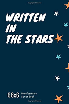 Written in the stars 66x6: Manifestation script book