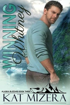Winning Whitney (Alaska Blizzard, Book 3) Winning Whitney (Alaska Blizzard, Book 3)