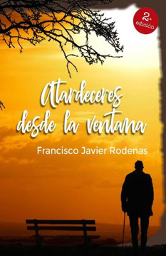 Atardeceres desde la ventana (Spanish Edition)