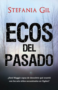 Ecos del pasado: SUSPENSO, ROMANCE, MISTERIO (Spanish Edition)