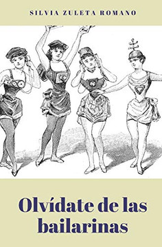 Olvídate De Las Bailarinas (Spanish Edition)