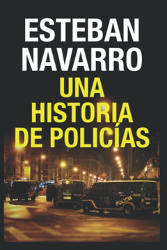 Una Historia De Policias (Spanish Edition) Una Historia De Policias (Spanish Edition)