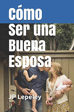 Cómo Ser Una Buena Esposa (Spanish Edition)