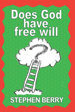 Does God have free will? Does God have free will?