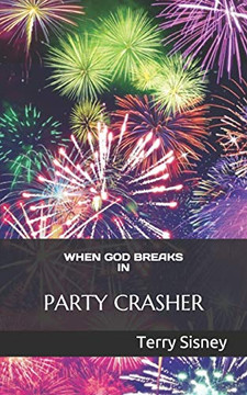 When God Breaks In: Party Crasher
