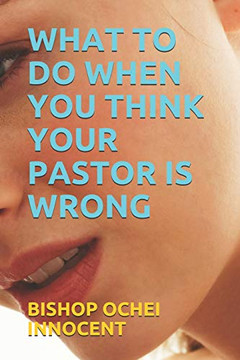 What To Do When You Think Your Pastor Is Wrong