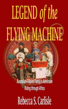 Legend of the Flying Machine: Australian-Filipino Family?s Adventure Riding through Africa
