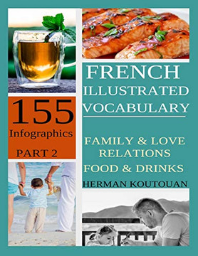 French Illustrated Vocabulary: 155 Stunning Infographics - Part 2 (French Vocabulary Infographics)