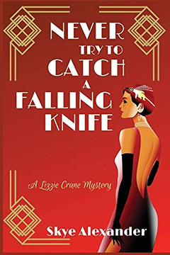 Never Try To Catch A Falling Knife: A Lizzie Crane Mystery