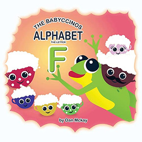The Babyccinos Alphabet The Letter F - 9780645158038