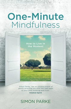 One-Minute Mindfulness: How To Live In The Moment