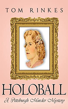 Holoball : A Pittsburgh Murder Mystery - 9781956373318