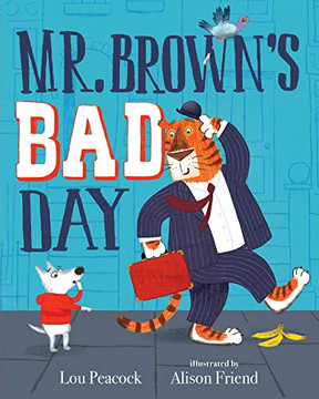 Mr. Brown's Bad Day Mr. Brown's Bad Day