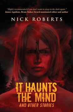 It Haunts The Mind: And Other Stories - 9781957133478