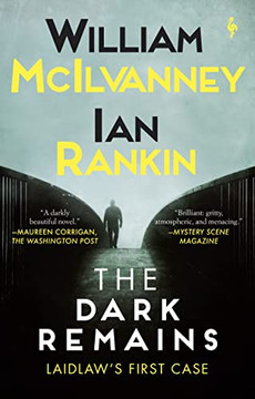 The Dark Remains: A Laidlaw Investigation (Jack Laidlaw Novels Prequel) (A Laidlaw Investigation, 4) - 9781609457839
