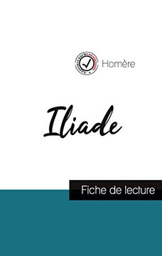 Iliade De Homère (Fiche De Lecture Et Analyse Complète De L'Oeuvre) (French Edition)