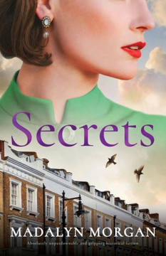 Secrets: Absolutely Unputdownable And Gripping Historical Fiction (Sisters Of Wartime England) - 9781805082453