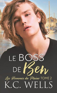 Le Boss De Ben (Les Hommes Du Maine) (French Edition) - 9781915861078