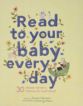 Read To Your Baby Every Day: 30 Classic Nursery Rhymes To Read Aloud (Stitched Storytime)