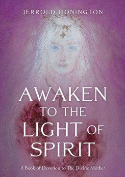 Awaken To The Light Of Spirit - 9781803135632