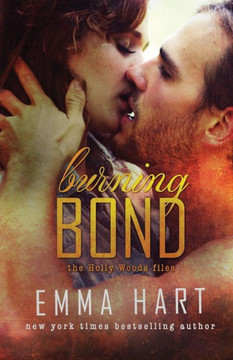 Burning Bond (Holly Woods Files, #6) Burning Bond (Holly Woods Files, #6)
