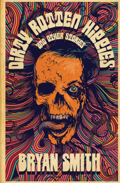Dirty Rotten Hippies and Other Stories Dirty Rotten Hippies and Other Stories