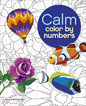 Calm Color by Numbers (Arcturus Color by Numbers Collection) Calm Color by Numbers (Arcturus Color by Numbers Collection)