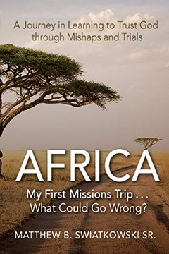 Africa: My First Missions Trip . . . What Could Go Wrong?