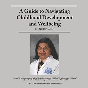 A Guide to Navigating Childhood Development and Wellbeing A Guide to Navigating Childhood Development and Wellbeing