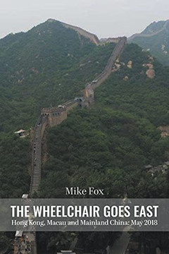 The Wheelchair Goes East Hong Kong, Macau And Mainland China: May 2018 The Wheelchair Goes East Hong Kong, Macau And Mainland China: May 2018