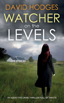 Watcher On The Levels An Addictive Crime Thriller Full Of Twists (Detective Kate Hamblin Mystery) - 9781804058213