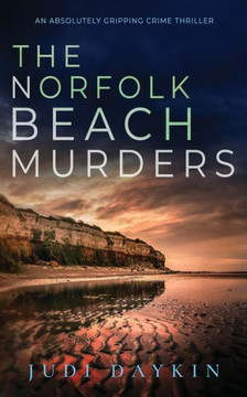 The Norfolk Beach Murders An Absolutely Gripping Crime Thriller (Ds Sara Hirst) - 9781804058596
